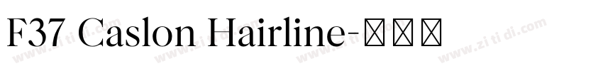 F37 Caslon Hairline字体转换 F37 Caslon Hairline字体转换